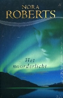 Het Noorderlicht - Rosemarie de Bliek, Nora Roberts