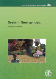 Seeds in Emergencies: A Technical Handbook - Food and Agriculture Organization of the United Nations