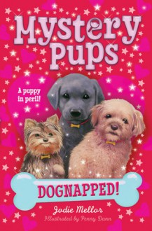 Dognapped! - Jodie Mellor, Penny Dann