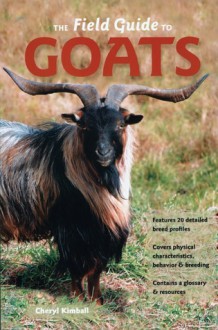 The Field Guide to Goats - Cheryl Kimball