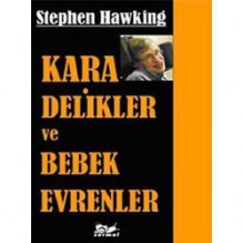 Kara Delikler ve Bebek Evrenler - Stephen Hawking, Nezihe Bahar