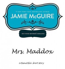 Mrs. Maddox - Jamie McGuire