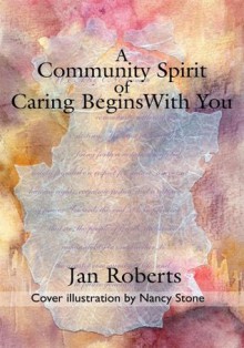 A Community Spirit of Caring Begins With You - Jan Roberts