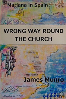 Wrong Way Round The Church - James Munro