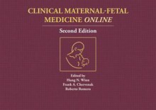 Clinical Maternal-Fetal Medicine Online Second Edition - Hung N. Winn, Frank A. Chervenak, Roberto Romero