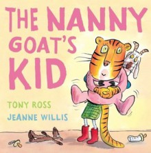 The Nanny Goat's Kid - Jeanne Willis, Tony Ross