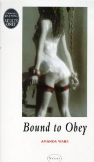 Bound to Obey Pb (Nexus) - Amanda Ware