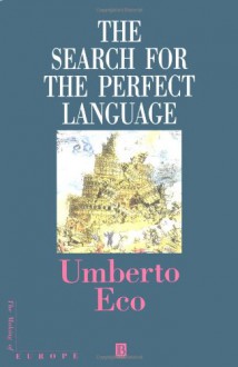 The Search for the Perfect Language (Making of Europe) - Umberto Eco