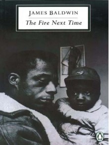 The Fire Next Time - James Baldwin