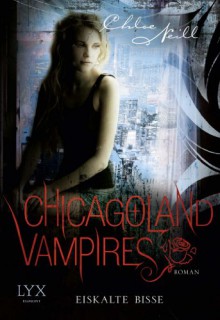 Chicagoland Vampires: Eiskalte Bisse (German Edition) - Marcel Bülles, Chloe Neill