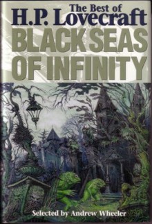 Black Seas of Infinity: The Best of H.P. Lovecraft - H.P. Lovecraft