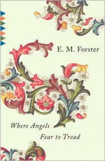 Where Angels Fear to Tread - E.M. Forster