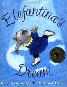 Elefantina's Dream - X.J. Kennedy, Graham Percy