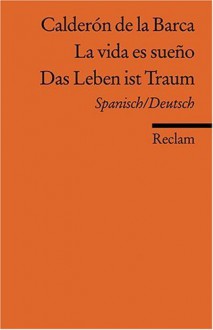 Das Leben ist Traum - Pedro Calderón de la Barca