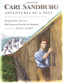 Carl Sandburg: Adventures of a Poet - Penelope Niven, Carl Sandburg, Marc Nadel