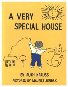 A Very Special House - Ruth Krauss, Maurice Sendak