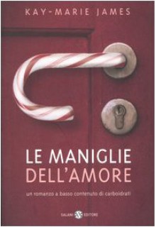 Le maniglie dell'amore - Kay-Marie James, Valentina Daniele