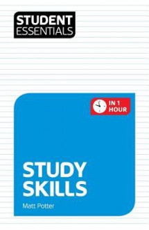 Student Essentials: Study Skills - Matt Potter