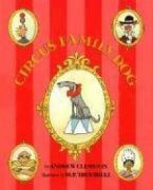 Circus Family Dog - Andrew Clements, Sue Truesdell