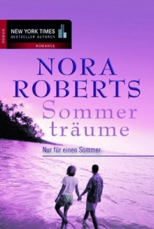 Nur für einen Sommer: Sommerträume (German Edition) - Nora Roberts