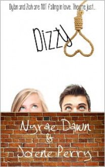 Dizzy - Nyrae Dawn, Jolene Perry