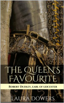 The Queen's Favourite - Laura Dowers