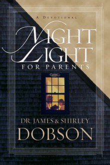 Night Light for Parents: A Devotional - Shirley Dobson, James C. Dobson