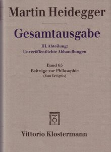 Gesamtausgabe, Abteilung III: Unveröffentlichte Abhändlungen, Band 65: Beiträge zur Philosophie - Martin Heidegger