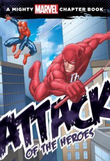 Spider-Man: Attack of the Heroes: A Marvel Chapter Book - Rich Thomas