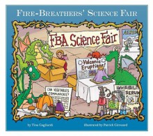 Fire-Breathers' Science Fair - Tina Gagliardi, Patrick Girouard