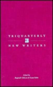 Triquarterly New Writers - Reginald Gibbons, Reginald Gibbons