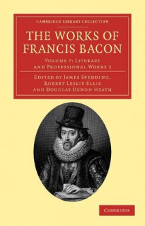 The Works of Francis Bacon - Volume 7 - Francis Bacon, James Spedding, Robert Leslie Ellis