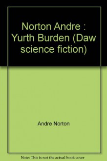 Yurth Burden (Daw science fiction) - Andre Norton