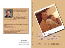 The Legacy Your Granchildren Will Treasure - Daniel Grahl, Kathy Ide