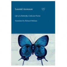 Life of a Butterfly: Collected Poems - Leonid Aronzon