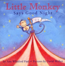 Little Monkey Says Good Night - Ann Whitford Paul, David L. Walker