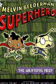 The Grateful Fred (Melvin Beederman Superhero) - Greg Trine, Rhode Montijo