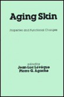 Aging Skin: Properties and Functional Changes - Jean-Luc Leveque