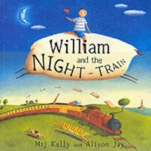 William And The Night Train - Mij Kelly