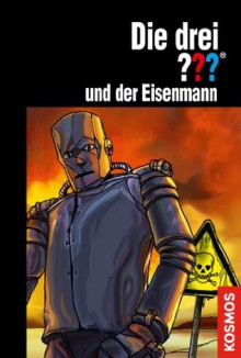 Die drei ??? und der Eisenmann (drei Fragezeichen) (German Edition) - Ben Nevis, Silvia Christoph