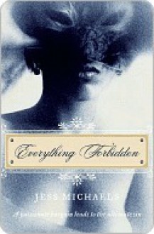 Everything Forbidden - Jess Michaels