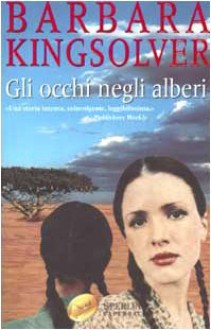 Gli occhi negli alberi - Barbara Kingsolver, Alessandra Petrelli