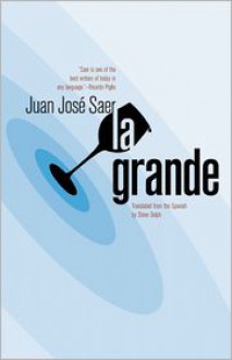 La Grande - Juan José Saer, Steve Dolph