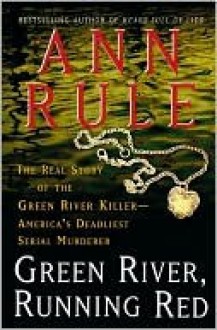 Green River, Running Red - Ann Rule