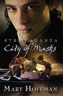 City of Masks (Stravaganza, Book 1) - Mary Hoffman