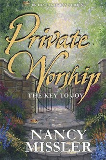 Private Worship: The Key to Joy - Nancy Missler