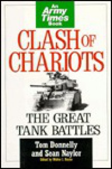 Clash of Chariots: The Great Tank Battles - Tom Donnelly