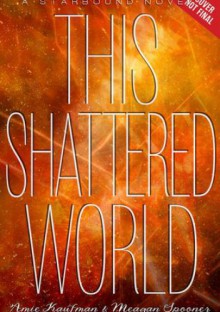 This Shattered World - Meagan Spooner, Amie Kaufman