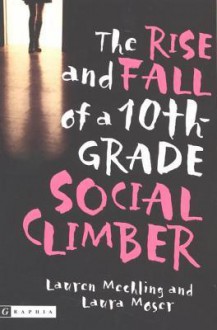 The Rise and Fall of a 10th Grade Social Climber - Lauren Mechling