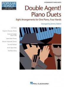 Double Agent! Piano Duets: Hal Leonard Student Piano Library Popular Songs Series Intermediate 1 Piano, 4 Hands - Hal Leonard Publishing Corporation